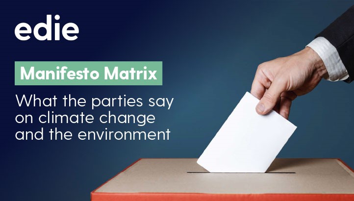 edie's General Election 2019 green policy manifesto matrix - edie.net
